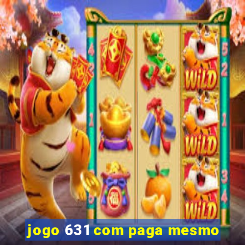 jogo 631 com paga mesmo